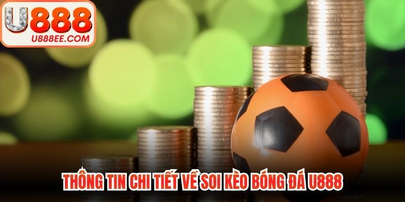 Soi Kèo Bóng Đá U888 - Quy Trình Đọc Vị Bảng Cược Chuẩn - WINVORO89